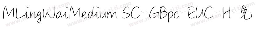 MLingWaiMedium SC-GBpc-EUC-H字体转换